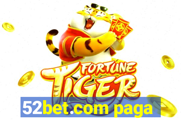 52bet.com paga